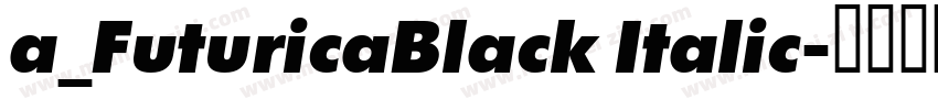 a_FuturicaBlack Italic字体转换